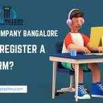 Register Company Bangalore: How to Register a Firm?