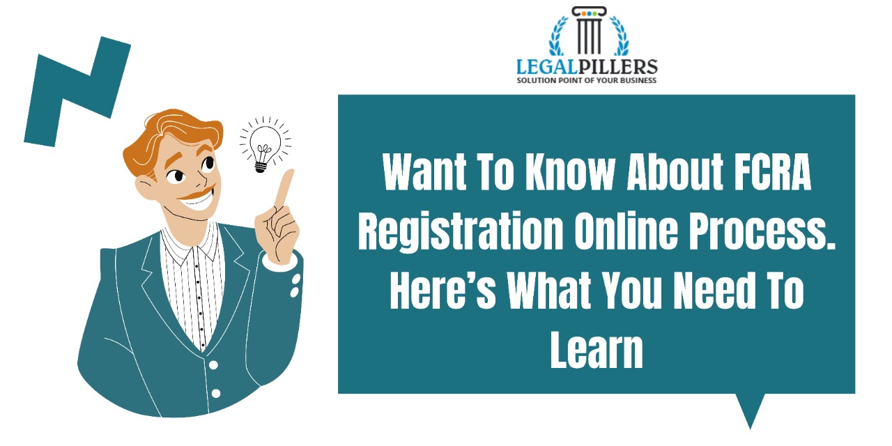 Want To Know About FCRA Registration Process. Here’s What You Need To Learn