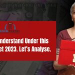 What We Understand Under This Union Budget 2023. Let’s Analyse