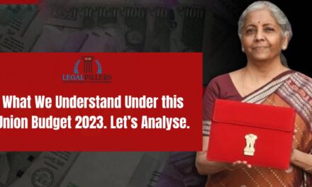 What We Understand Under This Union Budget 2023. Let’s Analyse