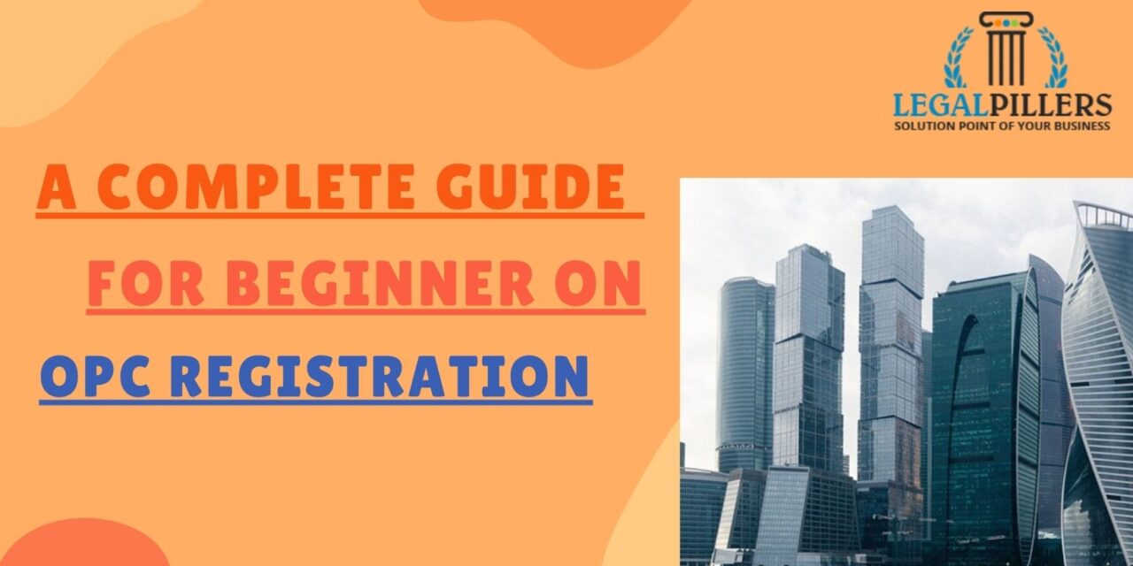 A Complete Guide For Beginner On OPC Registration
